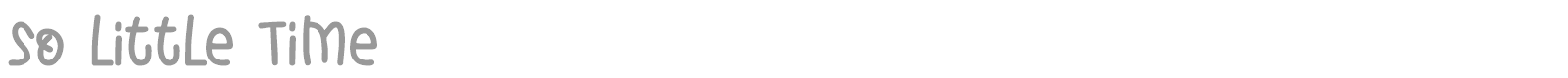 So Little Time font preview
